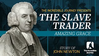 The Slave Trader – Amazing Grace John Newton [upl. by Twyla842]