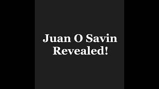 Juan O Savin Revealed [upl. by Atnahs]