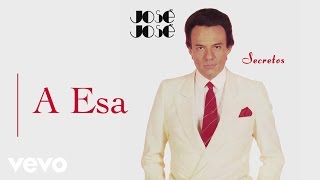 José José  A Esa Cover Audio [upl. by Ettenal]