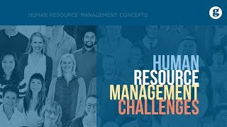 Human Resource Management Challanges [upl. by Edla]