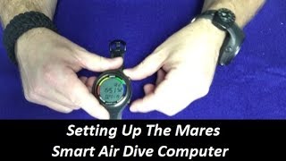 Setting Up The Mares Smart Air Dive Computer [upl. by Marta]