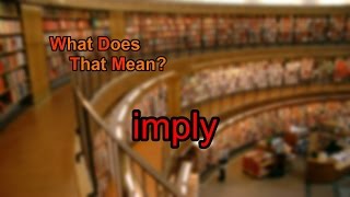 What does imply mean [upl. by Hako457]