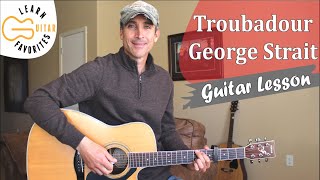 Troubadour  George Strait  Guitar Tutorial  Lesson [upl. by Limann]