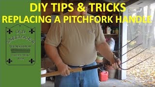 DIY Tips amp Short Cuts  Replacing My Pitchfork Handle [upl. by Kimberli]