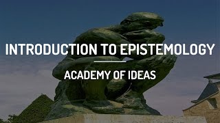 Introduction to Epistemology [upl. by Neemsay]