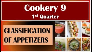 TLE COOKERY 9 QTR 1 Lesson 2 LO 13 CLASSIFICATION OF APPETIZERS [upl. by Eleanore28]