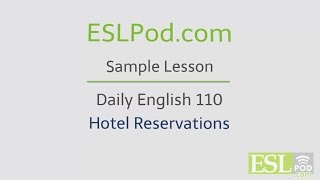 ESLPodcoms Free English Lessons Daily English 110  Hotel Reservations [upl. by Jamal983]