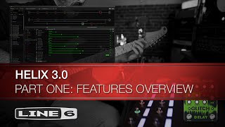 Line 6  Helix 30  Part One  Features Overview [upl. by Arias]