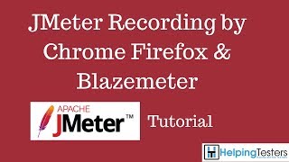 Recording by Chrome Firefox amp Blazemeter  JMeter Tutorial 4 [upl. by Romina]