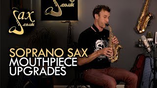 Soprano Saxophone  Mouthpiece Upgrade Options [upl. by Gareri]