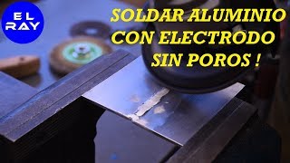 CÓMO SOLDAR ALUMINIO CON ELECTRODO [upl. by Laehcar]