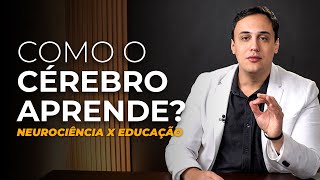 Neurociência x Educação  Como o Cérebro Aprende [upl. by Gaylord]