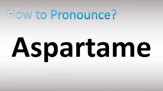 How to Pronounce Aspartame [upl. by Lait]