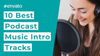 10 Best Podcast Music Intro Tracks 2021 [upl. by Melody]