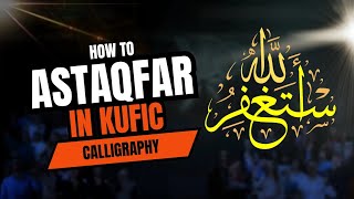 How To Write Astaqfar In Kufic Square Calligraphy [upl. by Wane]