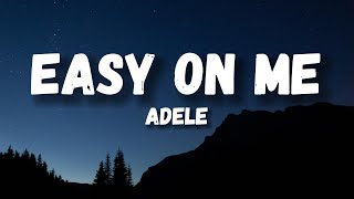 Adele  Easy On Me Lyrics [upl. by Yleme415]