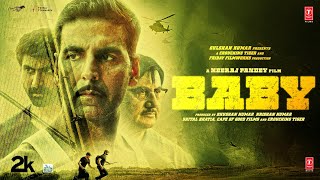 BABY Full Movie Akshay Kumar Rana Daggubati Taapsee Anupam K Neeraj P Hindi Movie  Bhushan K [upl. by Zoba]