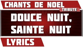 Douce nuit sainte nuit  Chants de Noel  paroles [upl. by Washko]