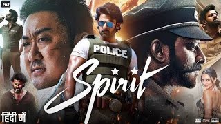 Spirit Full Movie In Hindi 2025  Prabhas  Don Lee  Kiara Advani  Sandeep Reddy  South Movie [upl. by Amitak]