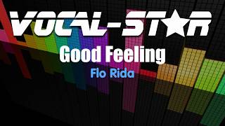 Flo Rida  Good Feeling Karaoke Version with Lyrics HD VocalStar Karaoke [upl. by Enneirb]