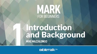 Mark Bible Study for Beginners Intro to Marks Gospel – Mike Mazzalongo  BibleTalktv [upl. by Lory]