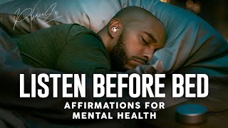 LISTEN BEFORE BED  Crush Depression Anxiety Worry  Affirmations for Mental Health 2024 [upl. by Niltyak]