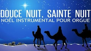 Douce nuit sainte nuit  Noël instrumental pour orgue [upl. by Adniram]