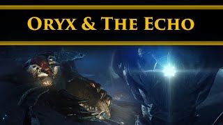 Destiny 2 Lore  Oryx amp The Echo How The Taken King rose again [upl. by Allemac]