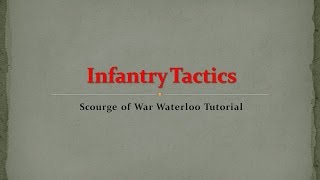 Scourge of War Waterloo Infantry Tactics [upl. by Ilrahc128]