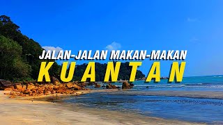 KUANTAN  JalanJalan MakanMakan [upl. by Pirnot]