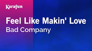 Feel Like Makin Love  Bad Company  Karaoke Version  KaraFun [upl. by Brynn]