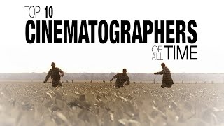 Top 10 Cinematographers of All Time [upl. by Melita]