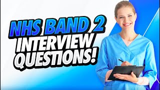 NHS BAND 2 Interview Questions amp Answers Suitable for ALL NHS Band 2 Job roles [upl. by Jammie132]