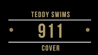 Teddy Swims quot911quot Cover [upl. by Nuahsar]