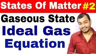 11 chap 5  States of Matter  Gaseous State 02  Ideal Gas Equation IIT JEE  NEET [upl. by Nosbig494]