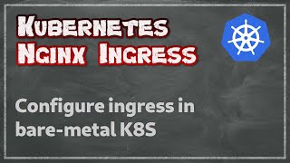 Kube 31  Set up Nginx Ingress in Kubernetes Bare Metal [upl. by Eekram343]