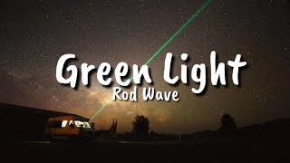 Rod Wave  Green Light Lyrics [upl. by Hanover434]