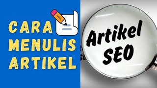 Cara Menulis Artikel dan Contoh Membuat Artikel [upl. by Noll]