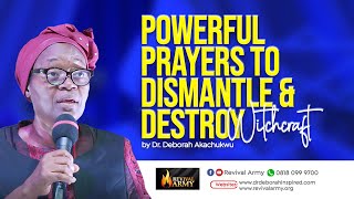 POWERFUL PRAYERS TO DISMANTLE AND DESTROY WITCHCRAFT POWERS [upl. by Arezzini]