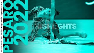 2022 Pesaro Rhythmic Gymnastics World Cup – Highlights [upl. by Tergram]