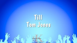 Till  Tom Jones Karaoke Version [upl. by Gusti404]