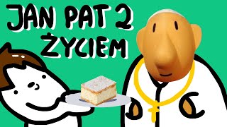 JAN PAT 2 ŻYCIEM [upl. by Shivers684]