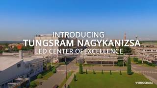 Tungsram  Introducing Nagykanizsa LED Center of Excellence [upl. by Dre]