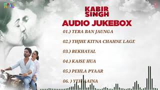 kabir singh movie full album song  kabir singh audio songs jukebox  Shahid Kapoor Kiara Advani [upl. by Ecerahs]