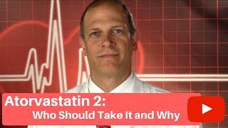 Atorvastatin 2 Who Should Take It and Why [upl. by Eegnat]