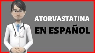 ATORVASTATINA atorvastatin review ESPAÑOL [upl. by Oznofla]