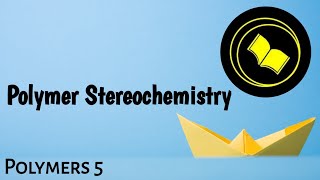 Stereochemistry of polymers [upl. by Claude]