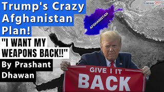 Trumps Crazy Afghanistan Plan  I WANT MY WEAPONS BACK  By Prashant Dhawan [upl. by Lazarus]