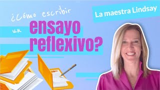 Cómo escribir un ensayo reflexivo [upl. by Suirada461]