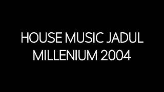 House Music Jadul Millenium 2004 [upl. by Ocirne]